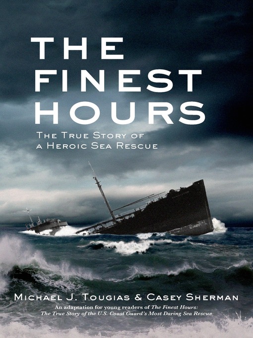 Title details for The Finest Hours (Young Readers Edition) by Michael J. Tougias - Available